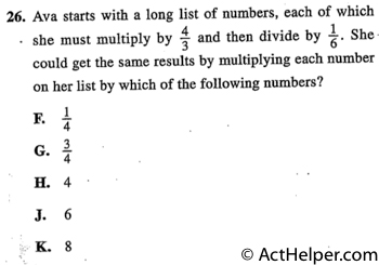 26. Ava starts with a long list of numbers, each of which she must multiply by 3 and then divide by She could get the same results by multiplying each number on her list by which of the following numbers?