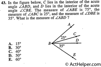 43. In the figure below, C lies in the interior of the acute angle LABD, and D lies in the interior of the acute angle LCBE. The measure of LABE is 75°, the measure of LABC is 25°, and the measure of LDBE is 35°. What is the measure of LABD ?