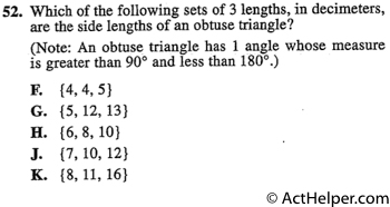 52. Which of the following sets of 3 lengths, in decimeters, are the side lengths of an obtuse triangle? (Note: An obtuse triangle has 1 angle whose measure is greater than 90° and less than 180°.)