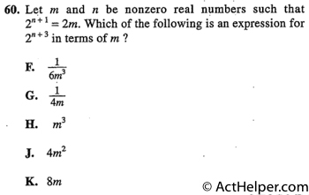 60. Let m and n be nonzero real numbers such that 2n+ 1= 2m. Which of the following is an expression for 2 3 in terms of m ?