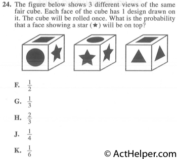 24. The figure below shows 3 different views of the same fair cube. Each face of the cube has 1 design drawn on it. The cube will be rolled once. What is the probability that a face showing a star (*) will be on top?