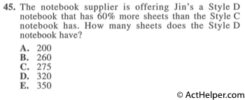 45. The notebook supplier is offering Jin’s a Style D notebook that has 60% more sheets than the Style C notebook has. How many sheets does the Style D notebook have?