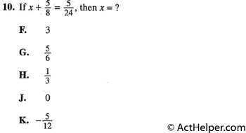 10. If x + 5/8 = 5/24, then x = ?