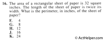 16. The area of a rectangular sheet of paper is 32 square inches. The length of the sheet of paper is twice its width. What is the perimeter, in inches, of the sheet of paper?