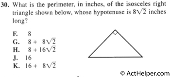 30. What is the perimeter, in inches, of the isosceles right triangle shown below, whose hypotenuse is 8√2 inches