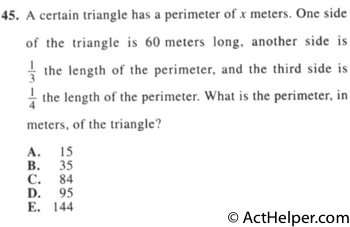 45. A certain triangle has a perimeter of x meters. One side of the triangle is 60 meters long, another side is 1/3 the length of the perimeter, and the third side is 1/4 the length of the perimeter. What is the perimeter, in meters, of the triangle?