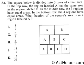 52. The square below is divided into 3 rows of equal area. In the top row, the region labeled A has the same area as the region labeled B. In the middle row, the 3 regions have equal areas. In the bottom row, the 4 regions have equal areas. What fraction of the square's area is in a region labeled A ?