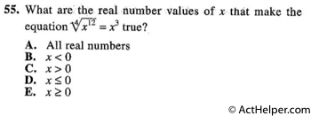 55. What are the real number values of x that make the equation 4√x^12 = x^3 true?