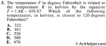 3. The temperature F in degrees Fahrenheit is related to the temperature K in kelvins by the equation F = 1.8K — 459.67. Which of the following temperatures, in kelvins, is closest to 120 degrees Fahrenheit?