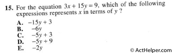 15. For the equation 3x + 15y = 9, which of the following expressions represents x in terms of y ?