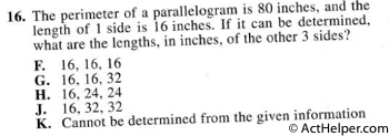 16. The perimeter of a parallelogram is 80 inches, and the length of 1 side is 16 inches. If it can be determined, what are the lengths, in inches, of the other 3 sides?