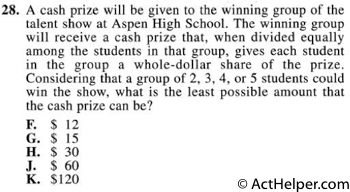 28. A cash prize will be given to the winning group of the talent show at Aspen High School. The winning group will receive a cash prize that, when divided equally among the students in that group, gives each student in the group a whole-dollar share of the prize. Considering that a group of 2, 3, 4, or 5 students could win the show, what is the least possible amount that the cash prize can be?