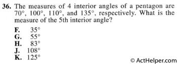 36. The measures of 4 interior angles of a pentagon are 70°, 100°, 110°, and 135°, respectively. What is the measure of the 5th interior angle?