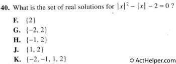 40. What is the set of real solutions for |x|^2— |x| — 2 = 0 ?