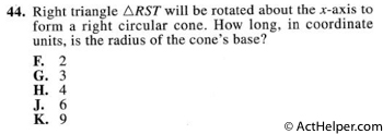 44. Right triangle RST will be rotated about the x-axis to form a right circular cone. How long, in coordinate units, is the radius of the cone's base?