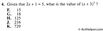 4. Given that 2x + 1 = 5, what is the value of (x + 3)^3 ?