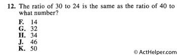 12. The ratio of 30 to 24 is the same as the ratio of 40 to what number?