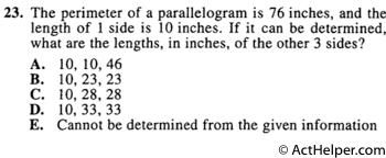 23. The perimeter of a parallelogram is 76 inches, and the length of 1 side is 10 inches. If it can be determined, what are the lengths, in inches, of the other 3 sides?