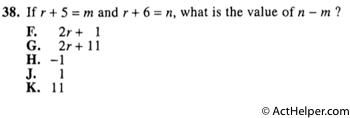 38. If r + 5 = m and r + 6 = n, what is the value of n — m ?