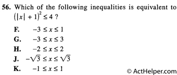 56. Which of the following inequalities is equivalent to (|x|+1)2<=4 ?