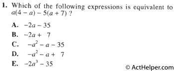 1. Which of the following expressions is equivalent to a(4 — a) — 5(a + 7) ?