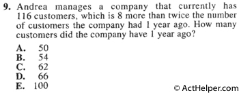 9. Andrea manages a company that currently has 116 customers, which is 8 more than twice the number of customers the company had 1 year ago. How many customers did the company have 1 year ago?