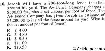 10. Joseph will have a 200-foot-long fence installed around his yard. The A+ Fence Company charges a $500.00 fee, plus a set amount per foot of fence. The A+ Fence Company has given Joseph an estimate of $2,200.00 to install the fence around his yard. What is the set amount per foot of fence?