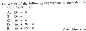 11. Which of the following expressions is equivalent to (3x + 6)(2x — 1) ?