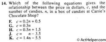 14. Which of the following equations gives the relationship between the price in dollars, c, and the number of candies, n, in a box of candies at Carrie's Chocolate Shop?