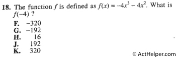 18. The function f is defined as f(x) = —4x3 4x2. What is f(-4) ?