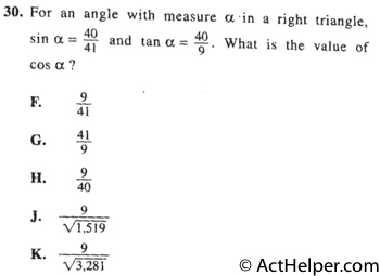 30. For an angle with measure a in a right triangle, sin a = 40/41 and tan a = 40/9. What is the value of cos a ?