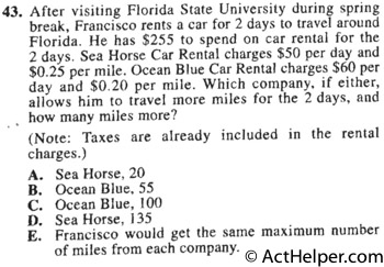 43. After visiting Florida State University during spring break, Francisco rents a car for 2 days to travel around Florida. He has $255 to spend on car rental for the 2 days. Sea Horse Car Rental charges $50 per day and $0.25 per mile. Ocean Blue Car Rental charges $60 per day and $0.20 per mile. Which company, if either, allows him to travel more miles for the 2 days, and how many miles more? (Note: Taxes are already included in the rental charges.)