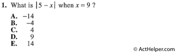 1. What is |5 – x| when x = 9 ?