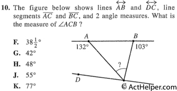 10. The figure below shows lines AB and DC, line segments AT and BC, and 2 angle measures. What is the measure of ACB ?