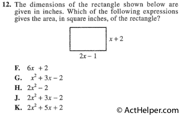 12. The dimensions of the rectangle shown below are given in inches. Which of the following expressions gives the area, in square inches, of the rectangle?