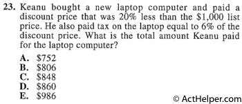 23. Keanu bought a new laptop computer and paid a discount price that was 20% less than the $1,000 list price. He also paid tax on the laptop equal to 6% of the discount price. What is the total amount Keanu paid for the laptop computer?