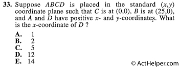 33. Suppose ABCD is placed in the standard (x,y) coordinate plane such that C is at (0,0), B is at (25,0), and A and D have positive x- and y-coordinates. What is the x-coordinate of D ?