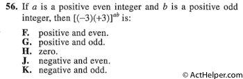 56. If a is a positive even integer and b is a positive odd integer, then [(-3)(+3)]^ab is: