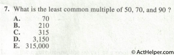 7. What is the least common multiple of 50, 70, and 90 ?