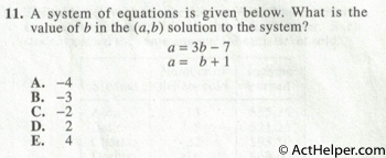 11. A system of equations is given below. What is the value of b in the (a,b) solution to the system?