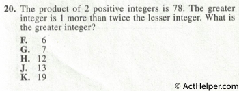 20. The product of 2 positive integers is 78. The greater integer is 1 more than twice the lesser integer. What is the greater integer?