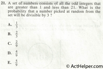 21. A set of numbers consists of all the odd integers that are greater than 1 and less than 21. What is the probability that a number picked at random from the set will be divisible by 3 ?