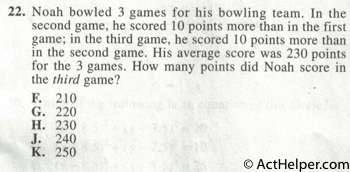 22. Noah bowled 3 games for his bowling team. In the second game, he scored 10 points more than in the first game; in the third game, he scored 10 points more than in the second game. His average score was 230 points for the 3 games. How many points did Noah score in the third game?