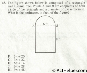 48. The figure shown below is composed of a rectangle and a semicircle. Points A and B are endpoints of both a side of the rectangle and a diameter of the semicircle. What is the perimeter, in feet, of the figure?