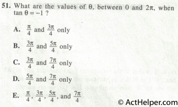 51. What are the values of 0, between 0 and 2pi, when tan 0 = —1 ?