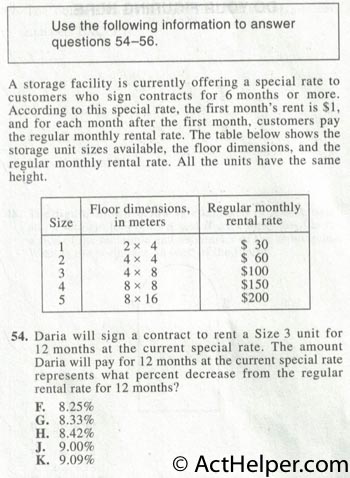 54. A storage facility is currently offering a special rate to customers who sign contracts for 6 months or more. According to this special rate, the first month's rent is $1, and for each month after the first month, customers pay the regular monthly rental rate. The table below shows the storage unit sizes available, the floor dimensions, and the regular monthly rental rate. All the units have the same height. Dania will sign a contract to rent a Size 3 unit for 12 months at the current special rate. The amount Dania will pay for 12 months at the current special rate represents what percent decrease from the regular rental rate for 12 months?