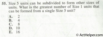 55. Size 5 units can be subdivided to form other sizes of units. What is the greatest number of Size 1 units that can be formed from a single Size 5 unit?