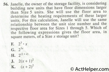 56. Janelle, the owner of the storage facility, is considering building new units that have floor dimensions larger than Size 5 units. She will use the floor area to determine the heating requirements of these larger units. For this calculation, Janelle will use the same relationship between the unit size number and the respective floor area for Sizes 1 through 5. Which of the following expressions gives the floor area, in square meters, of a Size x storage unit?