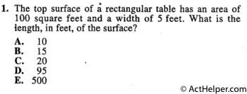 1. The top surface of a rectangular table has an area of 100 square feet and a width of 5 feet. What is the length, in feet, of the surface?