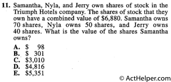 11. Samantha, Nyla, and Jerry own shares of stock in the Triumph Hotels company. The shares of stock that they own have a combined value of $6,880. Samantha owns 70 shares, Nyla owns 50 shares, and Jerry owns 40 shares. What is the value of the shares Samantha owns?